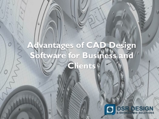 Advantages of CAD Design Software for Business and Clients