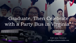 Graduate, Then Celebrate With a Party Bus in Virginia