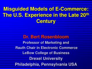 Misguided Models of E-Commerce: The U.S. Experience in the Late 20 th Century
