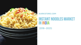 India Instant Noodles Market Research Report (2018-2023)