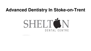 Advanced Dentistry In Stoke-on-Trent