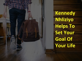 Kennedy Nhliziyo Motivational Article Make You Passionate For Your