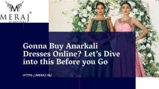 Gonna Buy Anarkali Dresses Online? Let’s Dive into this Before you Go