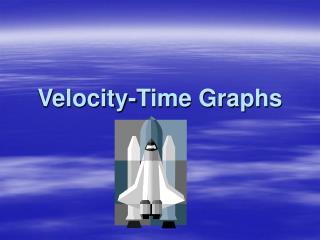 Velocity-Time Graphs