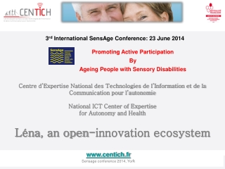 3 rd International SensAge Conference: 23 June 2014 Promoting Active Participation By