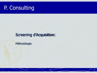 Screening d’Acquisition: