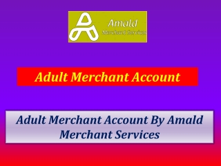 Avail Adult Merchant Account for strengthening your transaction in India