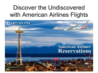 Discover the Undiscovered with American Airlines Flights