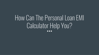 How Can The Personal Loan EMI Calculator Help You?
