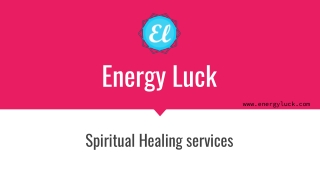 Spiritual Healing services by Energy Luck