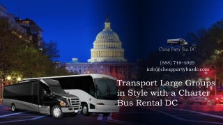 Transport Large Groups in Style with a Party Bus Rental DC
