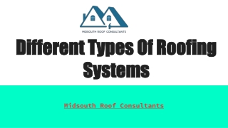 Different Types of Roofing Systems - Midsouth Roof Consultants