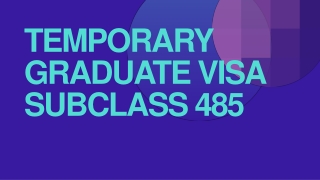 TEMPORARY GRADUATE VISA SUBCLASS 485