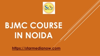 BJMC Course in Noida- starmedianow