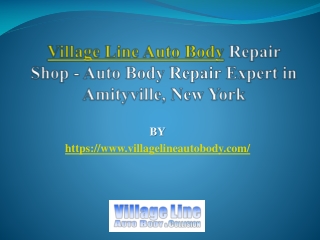 Village Line Auto Body Repair Shop - Auto Body Repair Expert in Amityville, New York