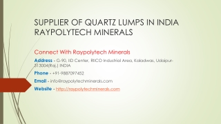 Supplier of Quartz Lumps in India Ray Polytech Minerals
