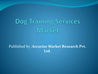Dog Training Services Market