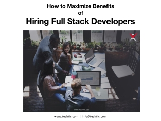 How to Maximize Benefits of Hiring Full Stack Developers