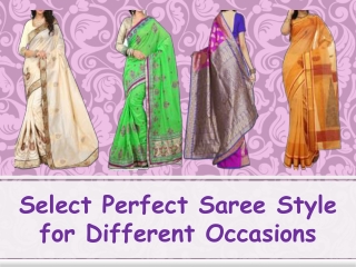 Select Perfect Saree Style for Different Occasions