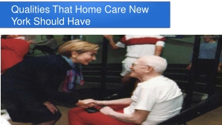 Qualities That Home Care New York Should Have