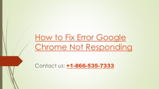 How to Fix Error Google Chrome Not Responding | 1-866-535-7333