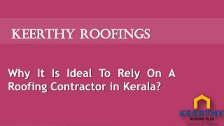 Why It Is Ideal To Rely On A Roofing Contractor in Kerala