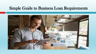 Simple Guide to Business Loan Requirements