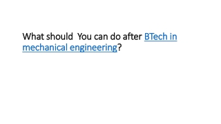 What should You can do after BTech in mechanical engineering?