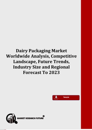 Dairy Packaging Market Growth Rate, Trends, Analysis, Future Scope, Size, Share, Forecast To 2023