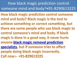 How black magic prediction control someone mind and body? 91-8290613225