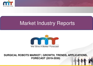 Global Surgical Robots Market by Application, Component and End Users | Analysis and Forecast by 2030