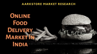 Online Food Delivery Market In India (2018-2023)