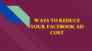 WAYS TO REDUCE YOUR FACEBOOK AD COST
