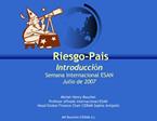 Riesgo-Pais Introducci n Semana Internacional ESAN Julio de 2007