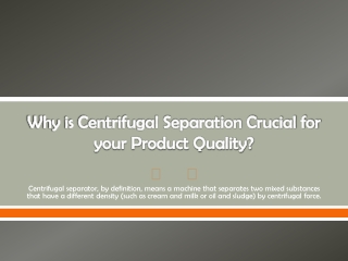 Why is Centrifugal Separation Crucial for your Product Quality?