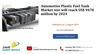 Automotive Plastic Fuel Tank Market size will reach US$ 9470 million by 2024