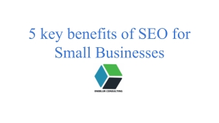 5 key Benefits of SEO for Small Businesses