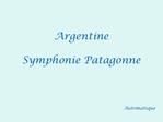 Argentine Symphonie Patagonne