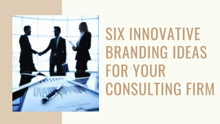 Six Innovative Branding Ideas for Your Consulting Firm