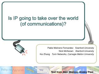 Is IP going to take over the world (of communications)?