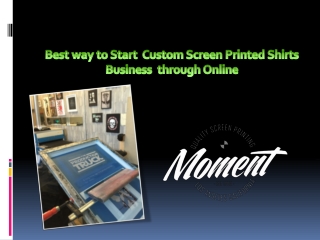 Best way to Start Custom Screen Printed Shirts Business through Online