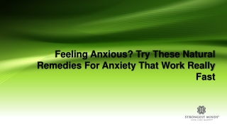 Feeling Anxious? Try these natural remedies for Anxiety that work really fast