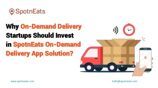 Why On Demand Delivery Startups Should Invest In SpotnEats On-Demand Delivery App Solution