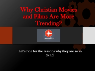Why Christian Movies, Videos and Films Are More Trending?