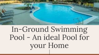 In-Ground Swimming Pool - An ideal Pool for your Home