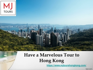 Have a Marvelous Tour to Hong Kong