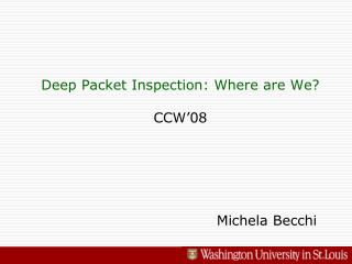 Deep Packet Inspection: Where are We? CCW’08