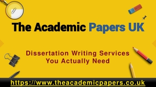 The Academic Papers UK - Dissertation Writing Services You Actually Need