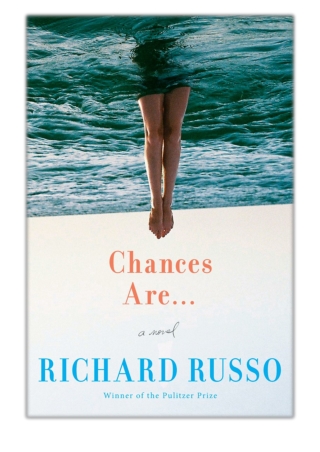 [PDF] Free Download Chances Are . . . By Richard Russo