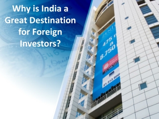 Why is India a Great Destination for Foreign Investors?